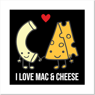 I Love Macaroni and Cheese Posters and Art